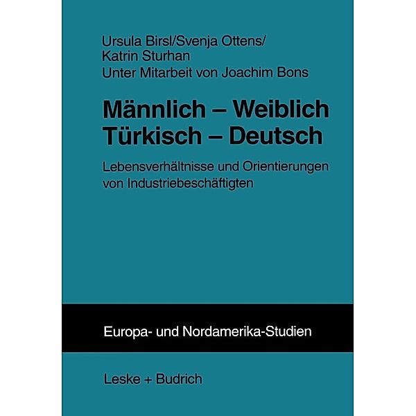 Männlich - Weiblich Türkisch - Deutsch / ZENS - Europa und Nordamerika Studien Bd.7, Ursula Birsl, Svenja Ottens, Katrin Sturhan