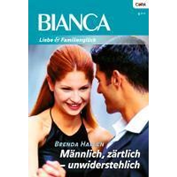 Männlich, zärtlich - unwiderstehlich / Bianca Romane Bd.1778, Brenda Harlen
