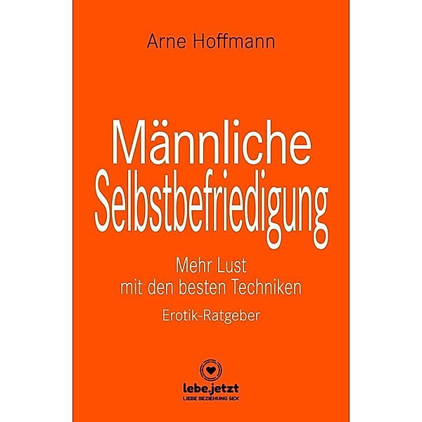 Männliche Selbstbefriedigung | Erotischer Ratgeber, Arne Hoffmann