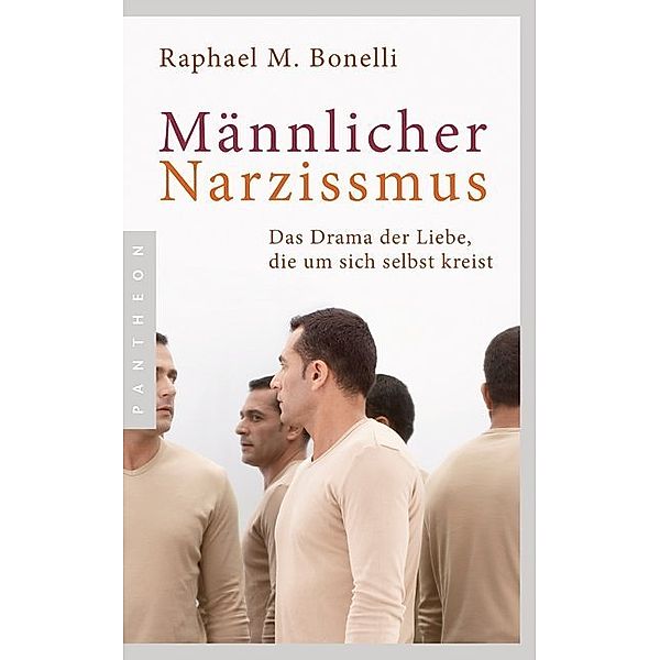 Männlicher Narzissmus, Raphael M. Bonelli