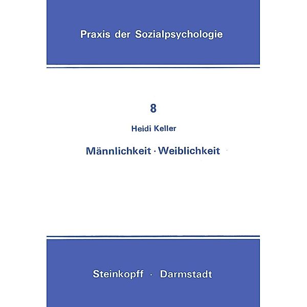 Männlichkeit Weiblichkeit / Praxis der Sozialpsychologie Bd.8, H. Keller