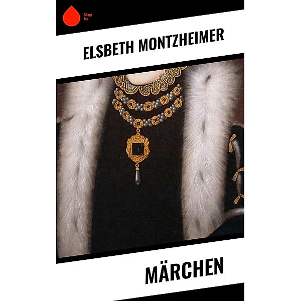 Märchen, Elsbeth Montzheimer