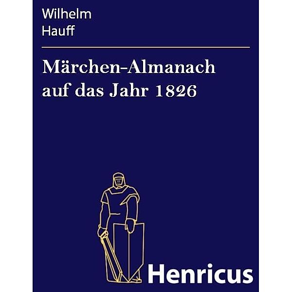 Märchen-Almanach auf das Jahr 1826, Wilhelm Hauff