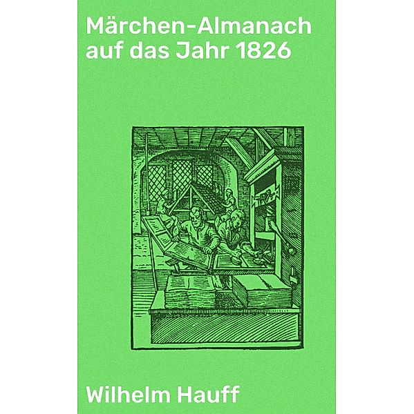 Märchen-Almanach auf das Jahr 1826, Wilhelm Hauff