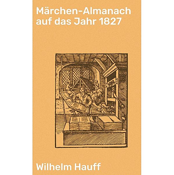 Märchen-Almanach auf das Jahr 1827, Wilhelm Hauff