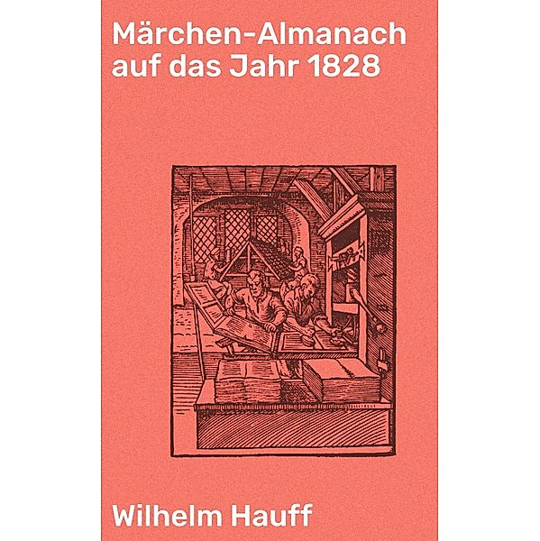 Märchen-Almanach auf das Jahr 1828, Wilhelm Hauff