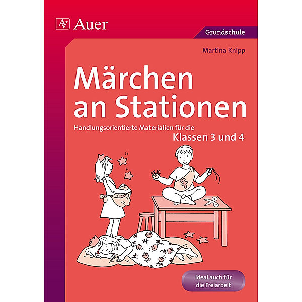 Märchen an Stationen, Klassen 3 und 4, Martina Knipp