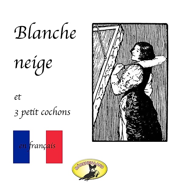Märchen auf Französisch - Märchen auf Französisch, Blanche Neige / Les trois petit cochons, Joseph Jacobs, Frères Grimm