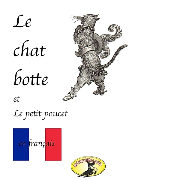 Märchen auf Französisch - Märchen auf Französisch, Le chat botté / Le petit poucet, Charles Perrault
