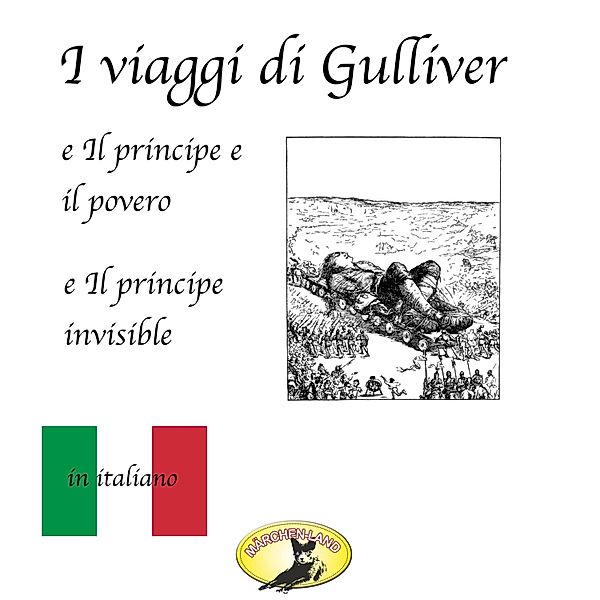 Märchen auf Italienisch - Märchen auf Italienisch, I viaggi di Gulliver / Il principe e il povero / Il principe invisibile, Mark Twain, Mario Leone, Jonathan Swift