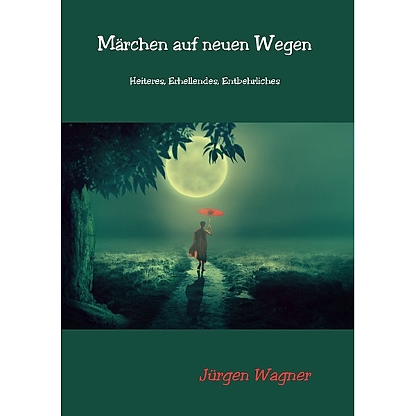 Märchen auf neuen Wegen, Jürgen Wagner