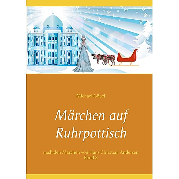 Märchen auf Ruhrpottisch nach H. C. Andersen, Michael Göbel