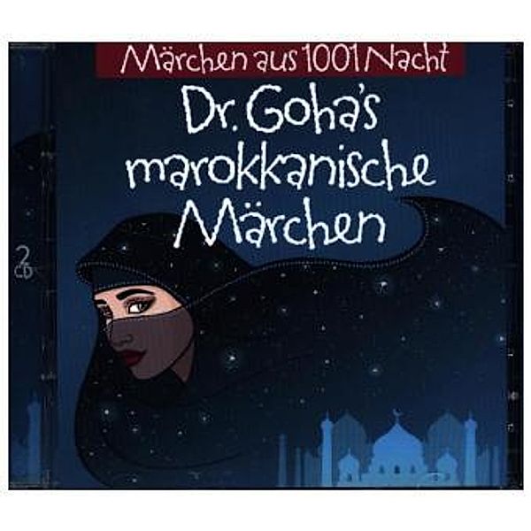 Märchen aus 1001 Nacht - Dr. Goha's Marokkanische Märchen, 2 Audio-CDs, Märchen Aus 1001 Nacht