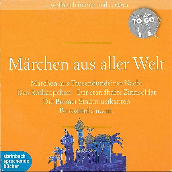 Märchen aus aller Welt, Klassiker to go, 4 Audio-CDs, Hans Christian Andersen, Ludwig Bechstein, Die Gebrüder Grimm