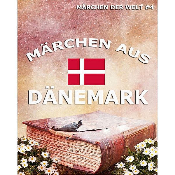 Märchen aus Dänemark, Verschiedene Autoren