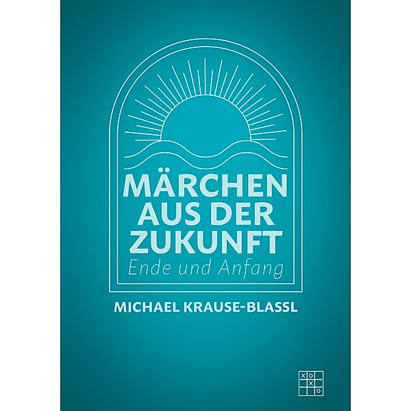 Märchen aus der Zukunft, Michael Krause-Blassl