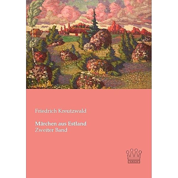 Märchen aus Estland.Bd.2, Friedrich Kreutzwald
