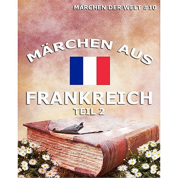 Märchen aus Frankreich, Band 2, Verschiedene Autoren