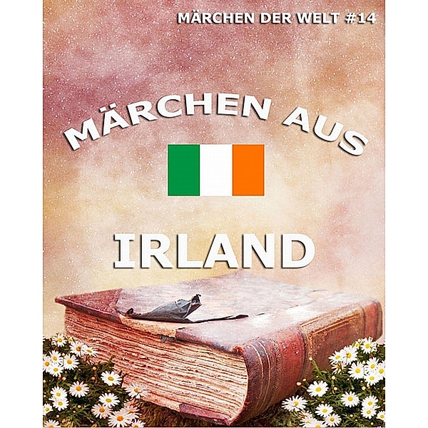 Märchen aus Irland, Verschiedene Autoren