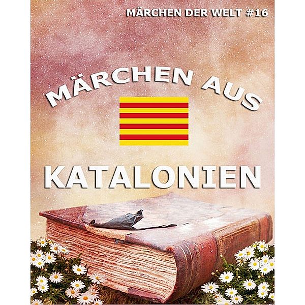 Märchen aus Katalonien, Verschiedene Autoren