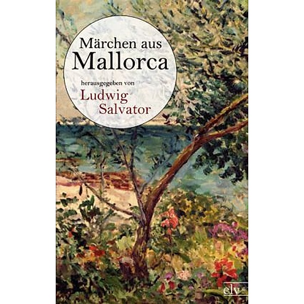 Märchen aus Mallorca, Ludwig (Hg. Salvator