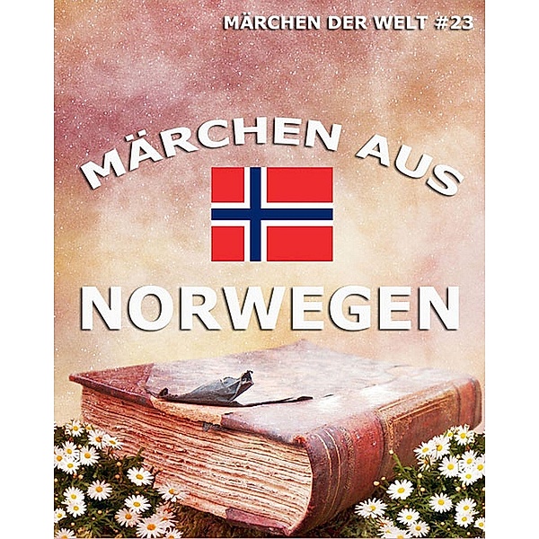 Märchen aus Norwegen, Verschiedene Autoren
