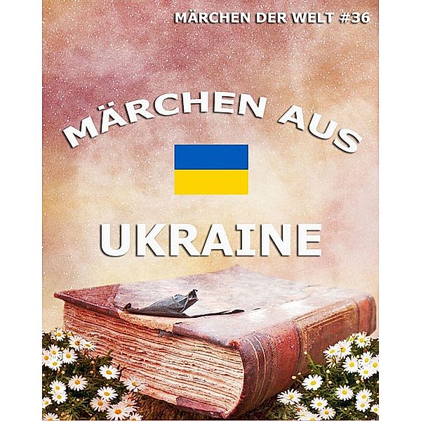 Märchen aus Ukraine, Verschiedene Autoren