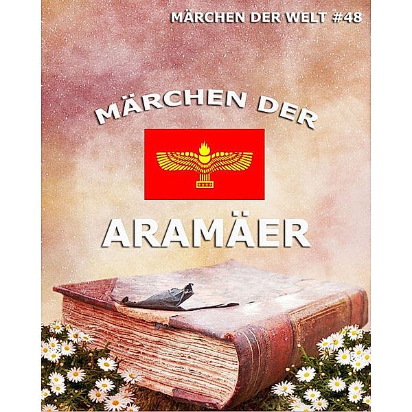 Märchen der Aramäer, Verschiedene Autoren