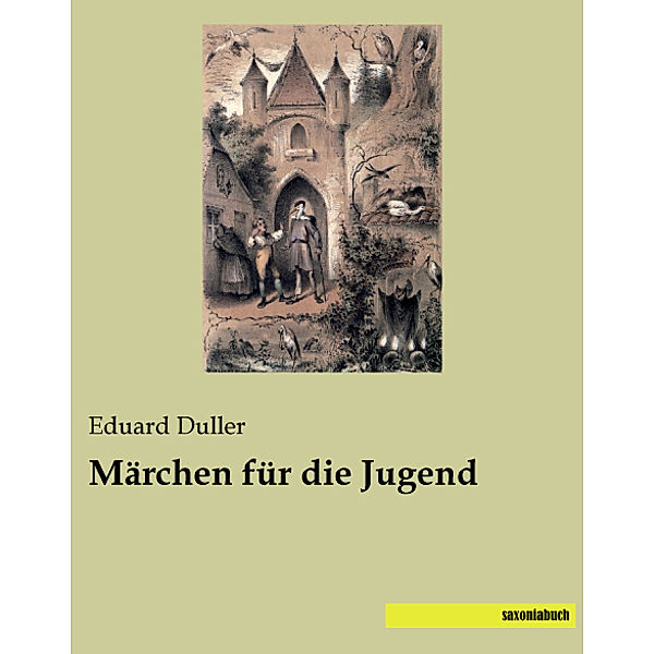 Märchen für die Jugend, Eduard Duller