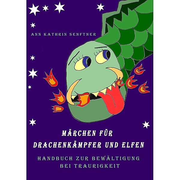 Märchen für Drachenkämpfer und Elfen, Ann Kathrin Senftner