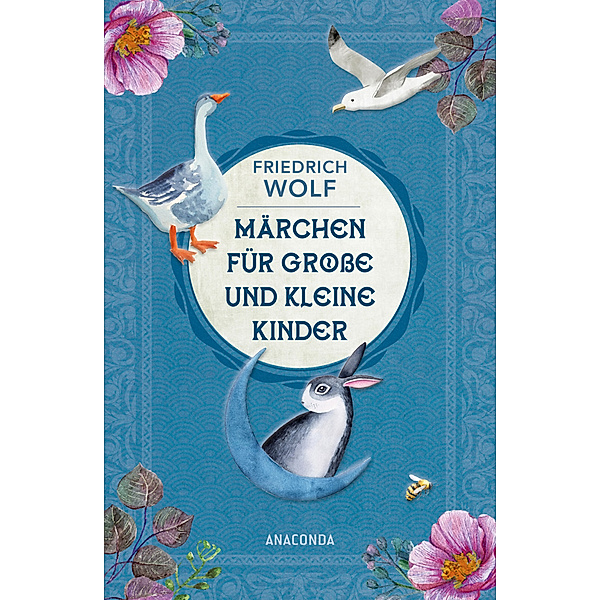 Märchen für große und kleine Kinder - Neuausgabe des Klassikers, Friedrich Wolf