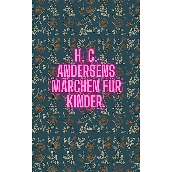 Märchen für Kinder, Hans Cristian Andersens