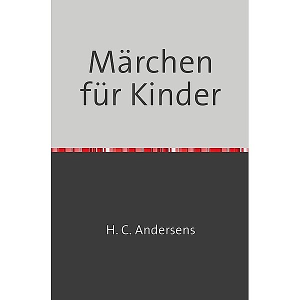 Märchen für Kinder, Hans Cristian Andersens