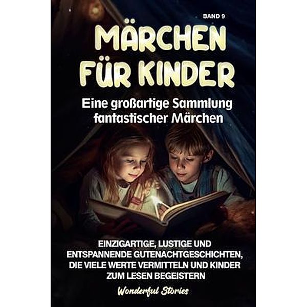 Märchen für Kinder Eine großartige Sammlung fantastischer Märchen. (Band 9), Wonderful Stories