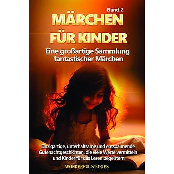 Märchen für Kinder  Eine großartige Sammlung fantastischer Märchen.  (Band 2), Wonderful Stories