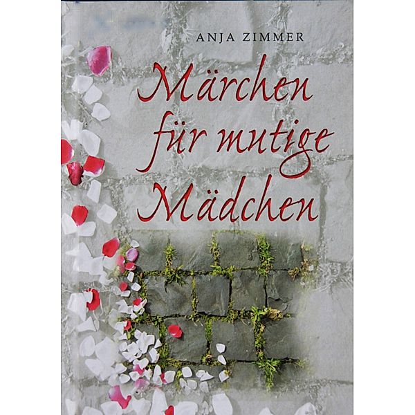 Märchen für mutige Mädchen, Anja Zimmer