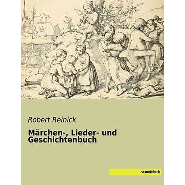 Märchen-, Lieder- und Geschichtenbuch, Robert Reinick