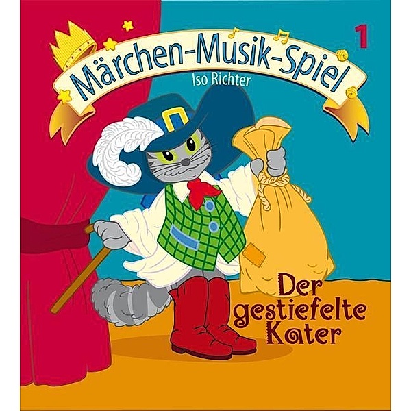 Märchen-Musik-Spiel: Bd.1 Der gestiefelte Kater (inkl. Playback-CD), m. 1 Audio-CD, Iso Richter