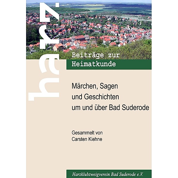 Märchen, Sagen und Geschichten um und über Bad Suderode, Carsten Kiehne