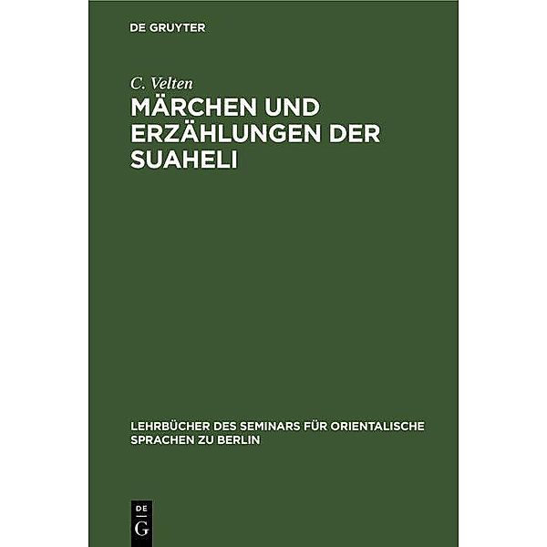 Märchen und Erzählungen der Suaheli / Lehrbücher des Seminars für orientalische Sprachen zu Berlin Bd.18, C. Velten