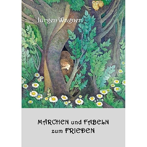 Märchen und Fabeln zum Frieden, Jürgen Wagner