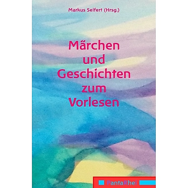 Märchen und Geschichten zum Vorlesen, Markus Seifert