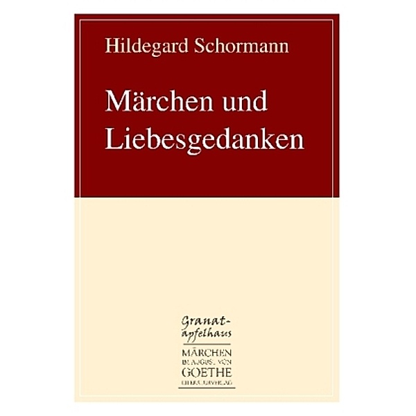 Märchen und Liebesgedanken, Hildegard Schormann