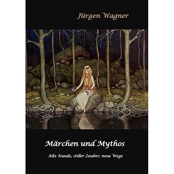 Märchen und Mythos, Jürgen Wagner