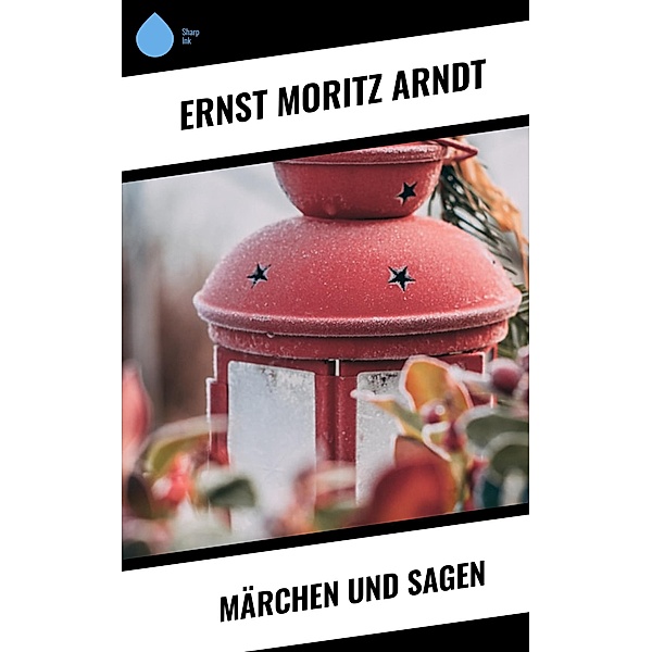 Märchen und Sagen, Ernst Moritz Arndt