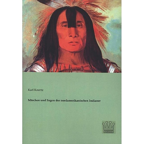 Märchen und Sagen der nordamerikanischen Indianer, Karl Knortz