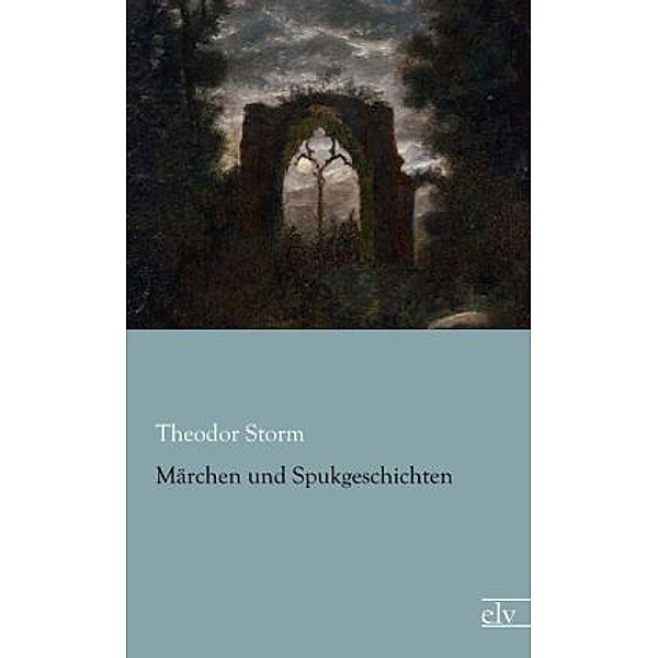 Märchen und Spukgeschichten, Theodor Storm