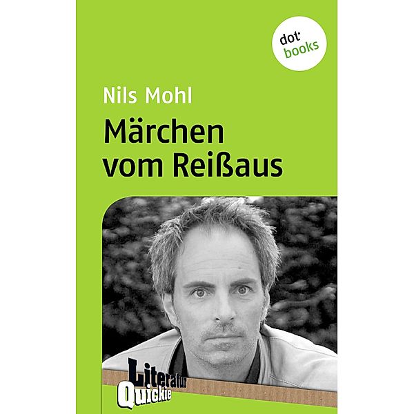 Märchen vom Reißaus - Literatur-Quickie / Literatur-Quickies Bd.66, Nils Mohl