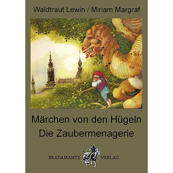 Märchen von den Hügeln & Die Zaubermenagerie, Miriam Margraf, Waldtraut Lewin