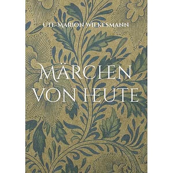 Märchen von heute, Ute-Marion Wilkesmann